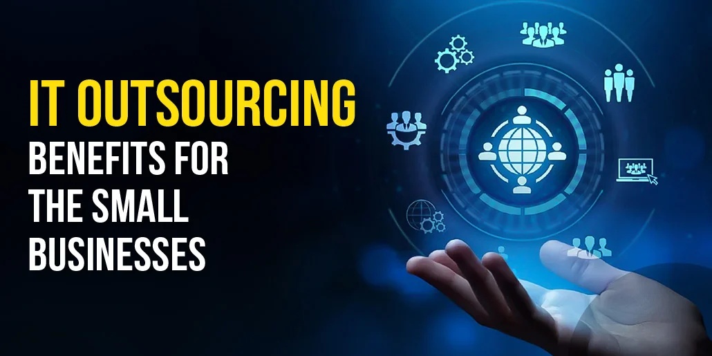 IT Outsourcing benefits for the Small Businesses Thumbnail